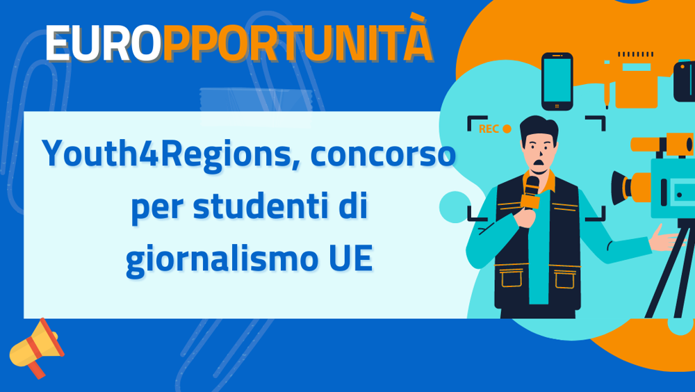 Youth4Regions, concorso per studenti di giornalismo UE Youth4Regions, concorso per studenti di giornalismo UE